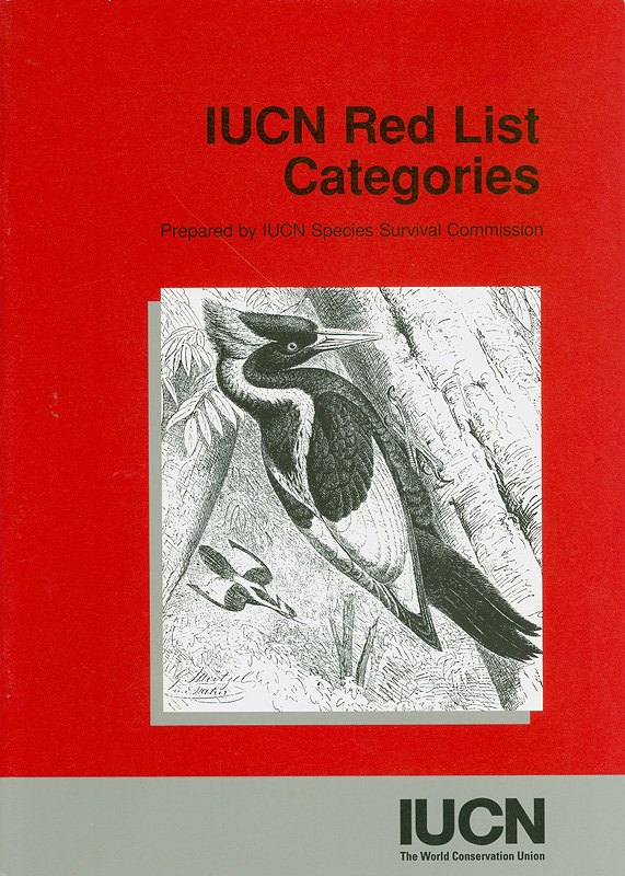  IUCN red list categories : prepared by the IUCN Species Survival Commission, as approved by the 40th meeting of the IUCN Council, Gland, Switzerland, 30 November 1994