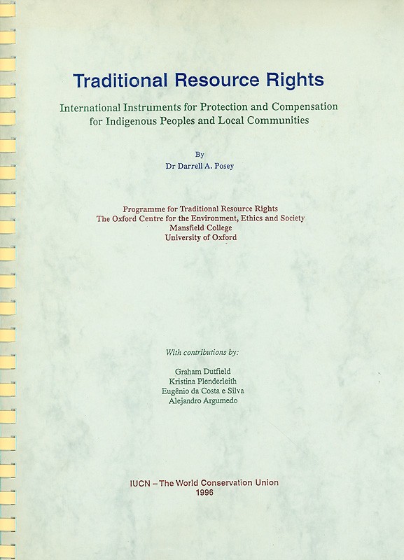  Traditional resource rights : international instruments for protection and compensation for indigenous peoples and local communities 