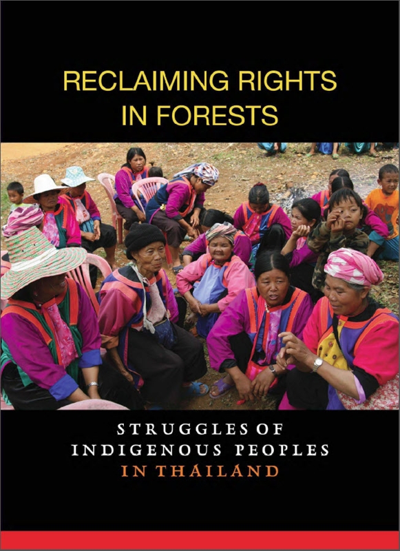 Reclaiming rights in forests : struggles of indigenous peoples in Thailand 