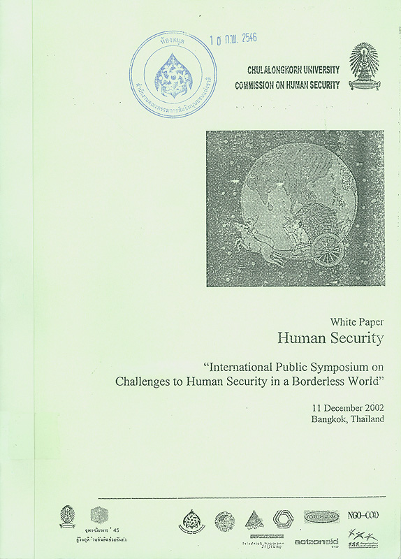  White paper : Human security "International public symposium on challenges to human security in a borderless world", 11 December 2002, Bangkok, Thailand 