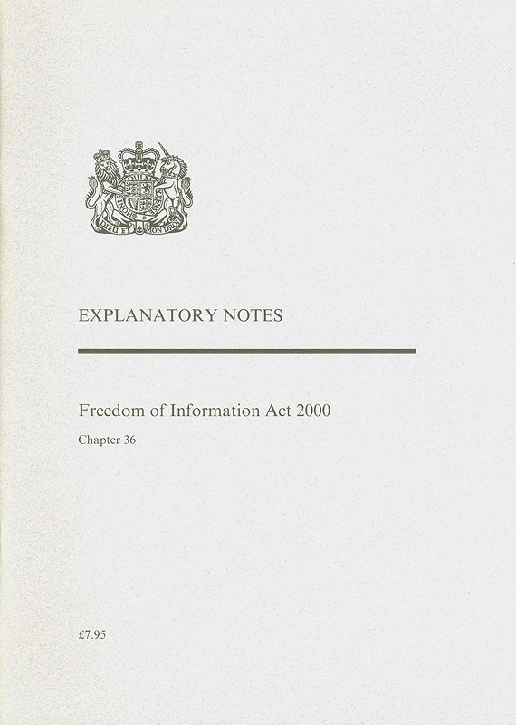  Freedom Of Information Act 2000 : explanatory notes
