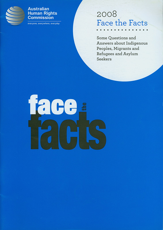  2008 face the facts : some questions and answers about indigenous peoples, migrants and refugees and asylum seekers 