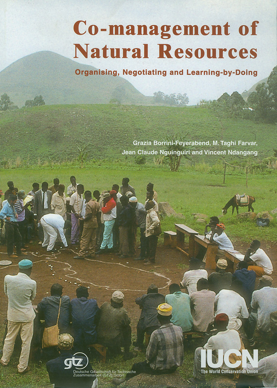  Co-management of natural resources : organising, negotiating and learning-by-doing 