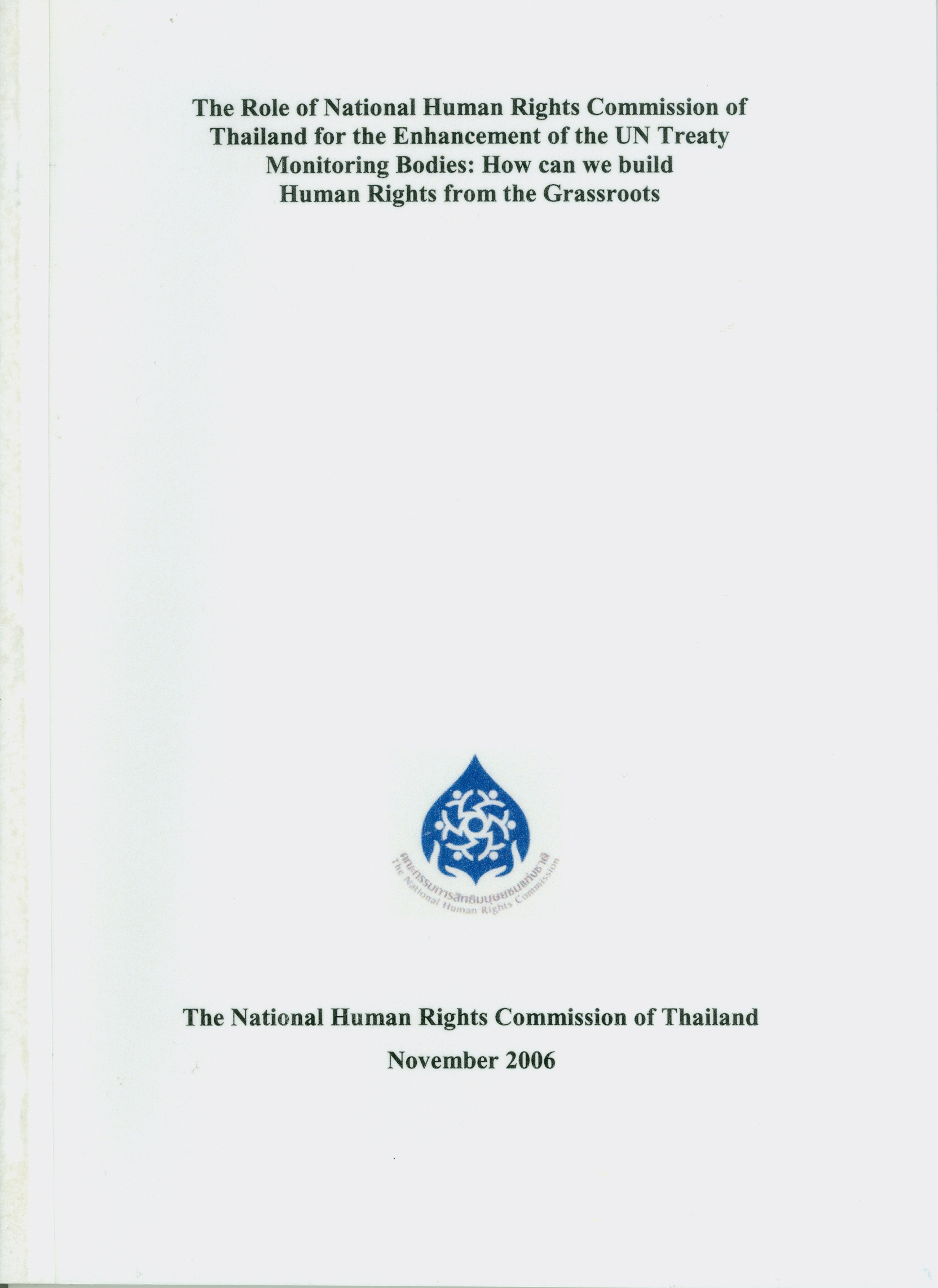  The role of National Human Rights Commission of Thailand for the enhancement of the UN treaty monitoring bodies: how can we build human rights from the grassroots 