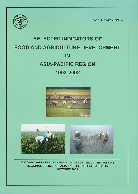  Selected indicators of Food and Agriculture Development in Asia-Pacific Region 1992-2002 