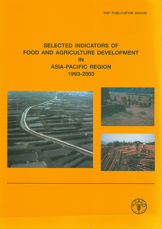  Selected indicators of Food and Agriculture Development in Asia-Pacific Region 1993-2003 