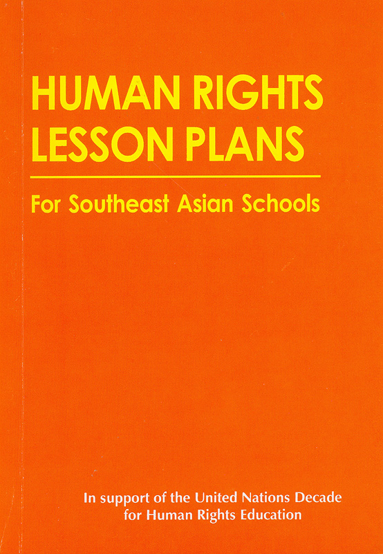  Human rights lesson plans : for Southeast Asian Schools 