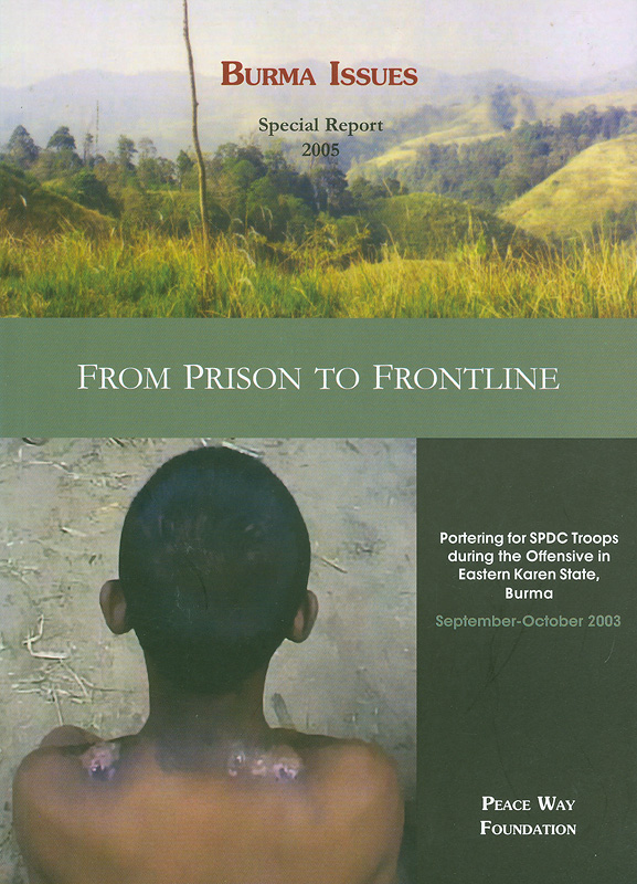  From prison to frontline : portering for SPDC troops during the offensive in eastern Karen State, Burma, September-October 2003 