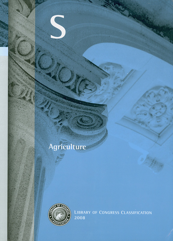  Library of Congress classification. S : Agriculture 