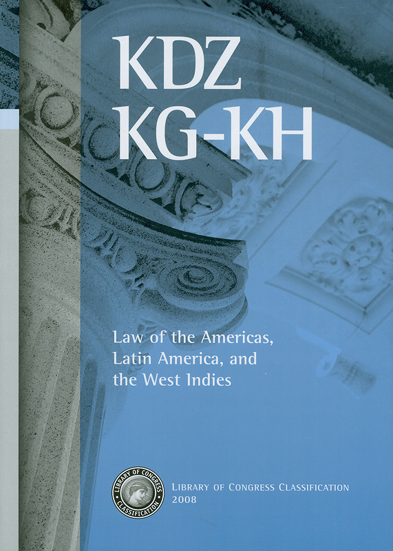  Library of Congress classification. KDZ, KG-KH : Law of the Americas, Latin America, and the West Indies 