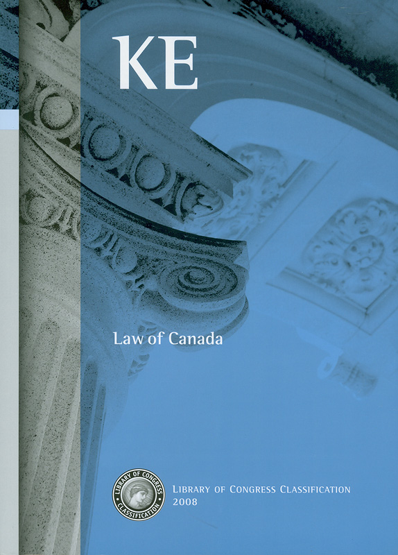  Library of Congress classification. KE : Law of Canada 