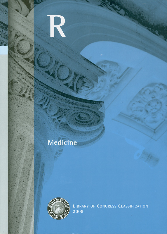  Library of Congress classification. R : Medicine 
