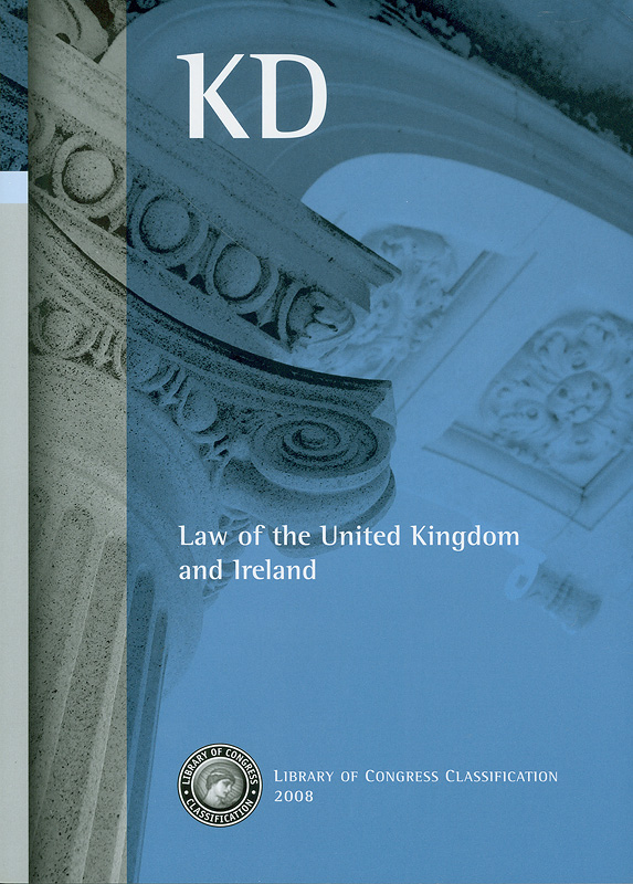  Library of Congress classification. KD : Law of the United Kingdom and Ireland 
