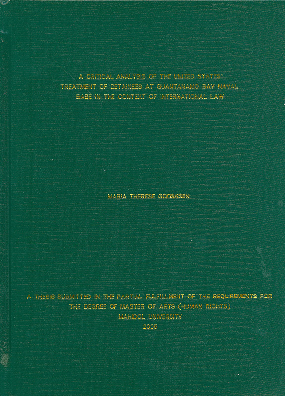  A critical analysis of the United States' treatment of detainees at Guantanamo Bay Naval Base in the context of internation law 