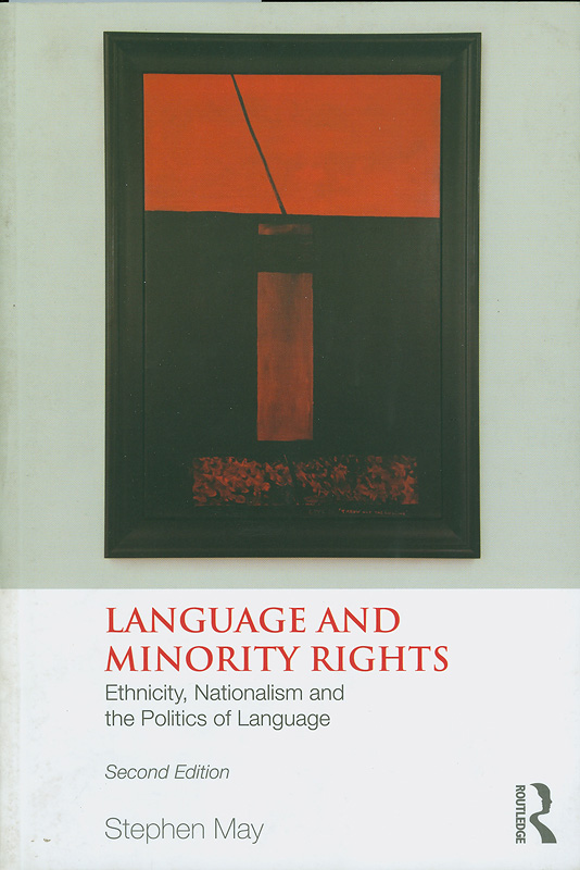  Language and minority rights : ethnicity, nationalism and the politics of language 