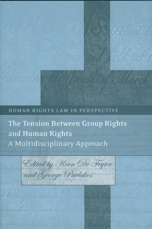  The tension between group rights and human rights : amultidisciplinary approach 