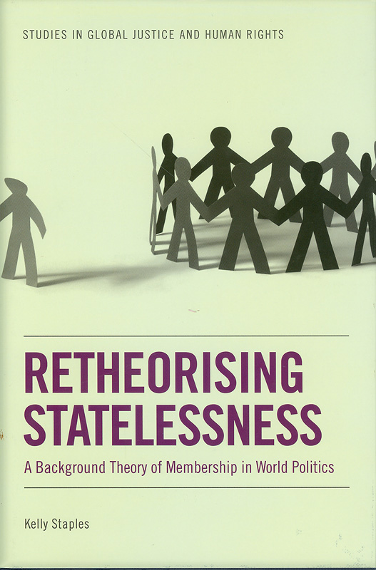  Retheorising statelessness : a background theory ofmembership in world politics 