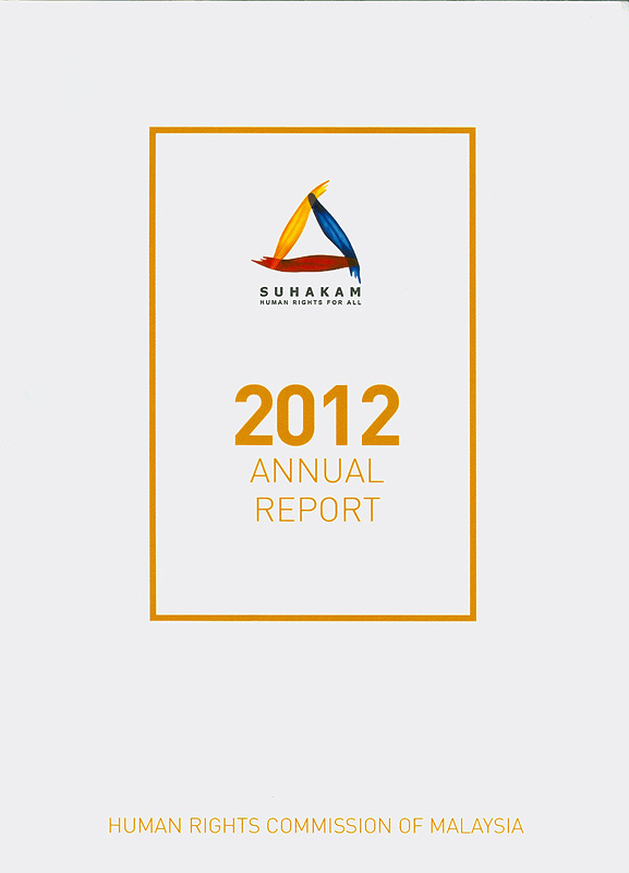  Annual report 2012 Human Rights Commission of Malaysia 