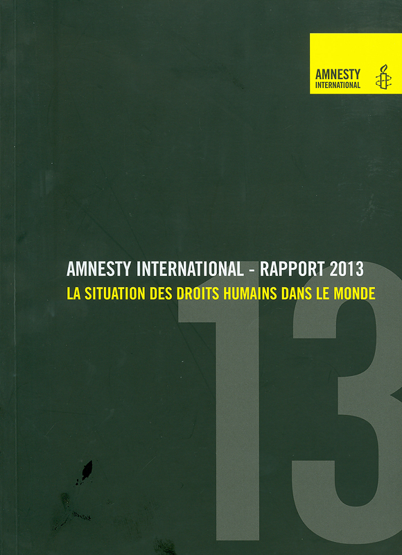  Amnesty International rapport 2013 : La situation des droits humains dans le monde