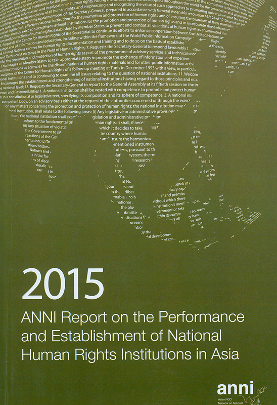  2015 ANNI report on the performance and establishment of National Human Rights Institutions in Asia 