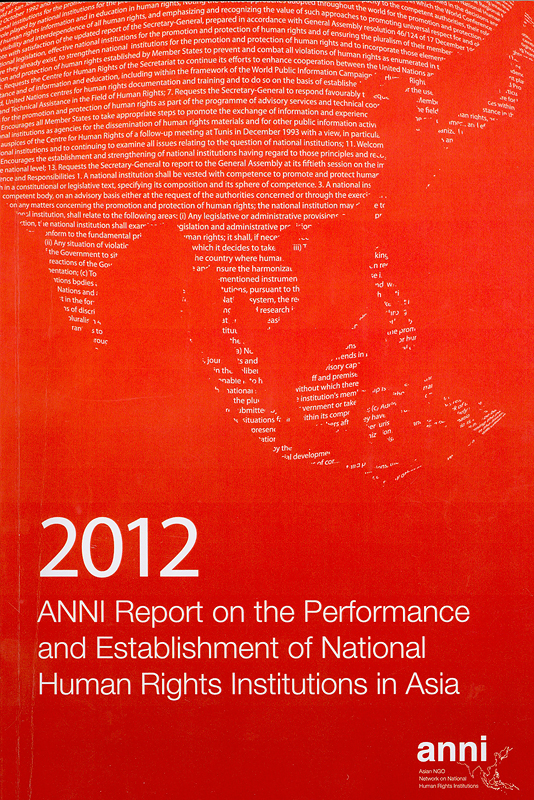  2012 ANNI report on the performance and establishment of National Human Rights Institutions in Asia 