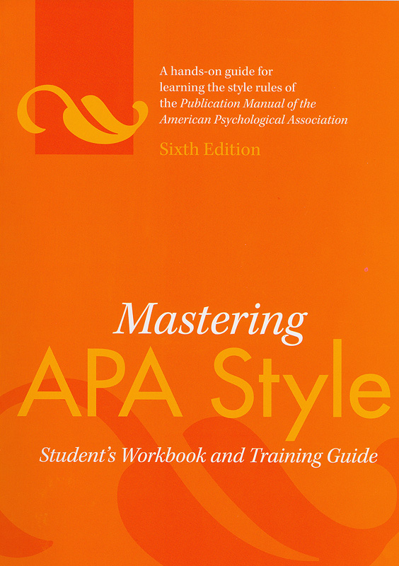  Mastering APA style : student's workbook and trainingguide 