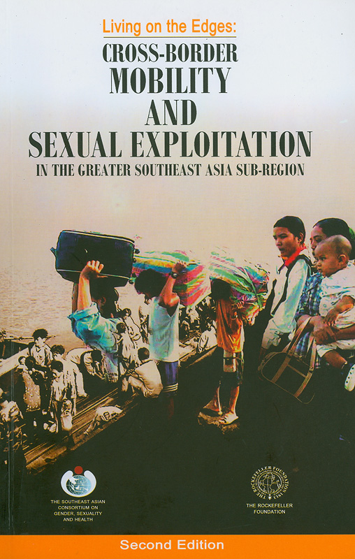  Living on the edges : cross-border mobility and sexual exploitation in the greater Southeast Asia sub-region 